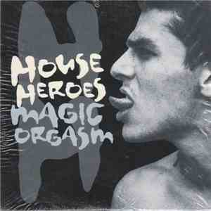 House Heroes - Magic Orgasm download flac