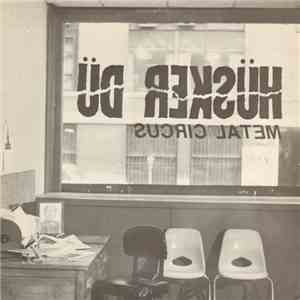 Hüsker Dü - Metal Circus download flac