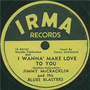 Jimmy McCracklin And His Blues Blasters - I Wanna' Make Love To You / You're The One download flac