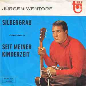 Jürgen Wentorf - Silbergrau / Seit Meiner Kinderzeit download flac