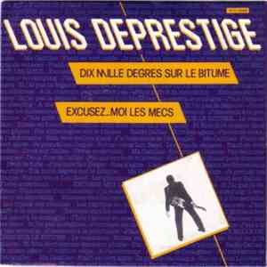 Louis Deprestige - Dix Mille Degrés Sur Le Bitume / Excusez-Moi Les Mecs FLAC album