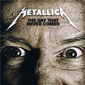 Metallica - The Day That Never Comes download flac
