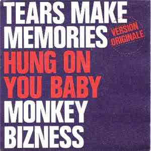 Monkey Bizness  - Tears Make Memories / Hung On You, Baby download flac