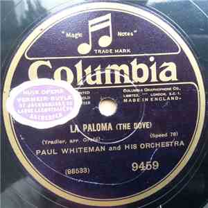 Paul Whiteman And His Orchestra - La Paloma / La Golondrina download flac