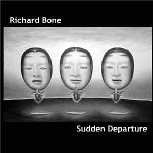 Richard Bone - Sudden Departure download flac