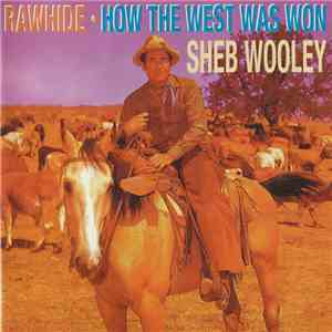 Sheb Wooley - Rawhide / How The West Was Won download flac