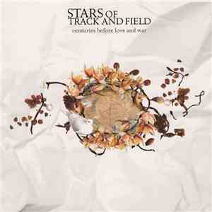 Stars Of Track And Field - Centuries Before Love And War download flac