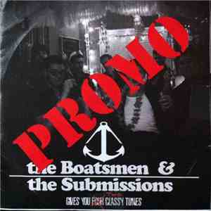 The Boatsmen & The Submissions - Gives You Four Classy Tunes download flac