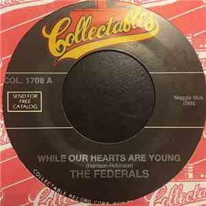 The Federals  - While Our Hearts Are Young / You're The One I Love download flac