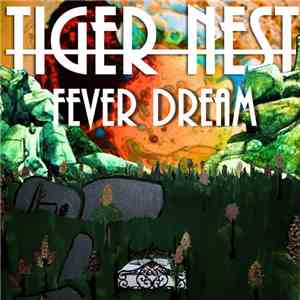 Tiger Nest - Fever Dream download flac