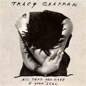 Tracy Chapman - All That You Have Is Your Soul download flac