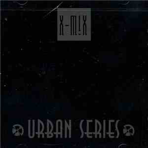 Various - X-Mix Urban Series 2 Includes Premiere Issue download flac