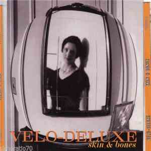Velo-Deluxe - Skin And Bones download flac