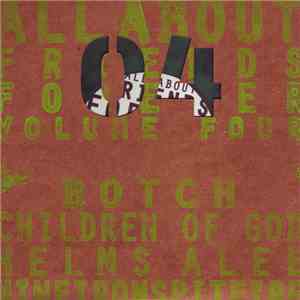 Botch, Children Of God, Helms Alee, Nineironspitfire - All About Friends Forever: Volume Four download flac