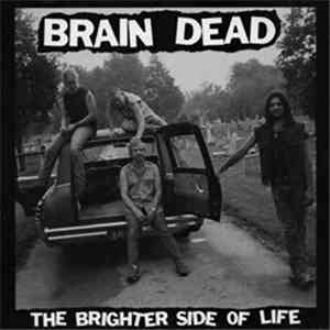 Brain Dead  - The Brighter Side Of Life download flac