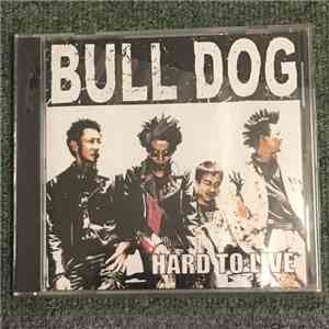 Bull Dog  - Hard To Live download flac