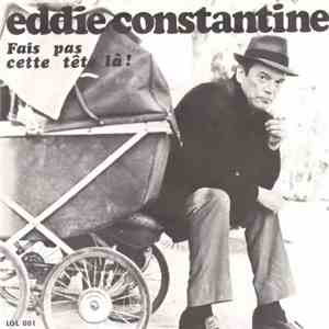 Eddie Constantine - Fais Pas Cette Tête Là ! download flac