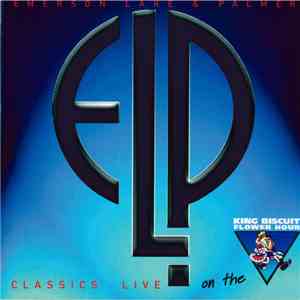 Emerson Lake & Palmer - Classics Live On The King Biscuit Flower Hour download flac
