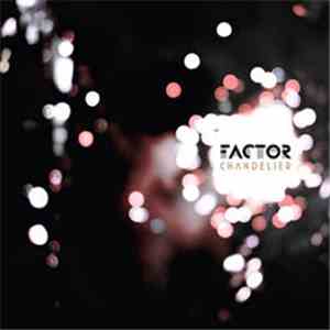 Factor  - Chandelier download flac