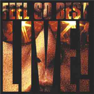 Feel So Bad - Feel So Best Live! download flac