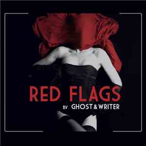 Ghost & Writer - Red Flags download flac