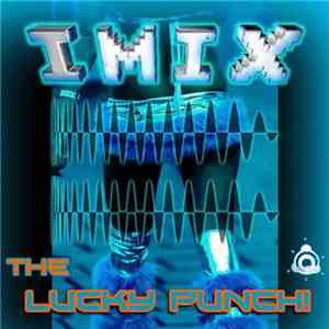 Imix - The Lucky Punch! download flac