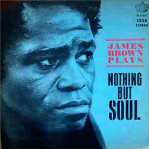 James Brown & The Famous Flames - James Brown Plays Nothing But Soul download flac