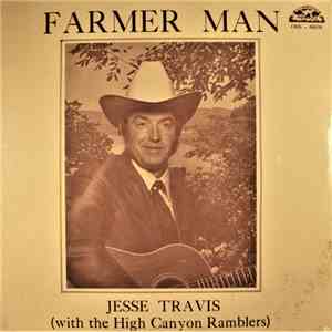 Jesse Travis With The High Canyon Ramblers - Farmer Man download flac