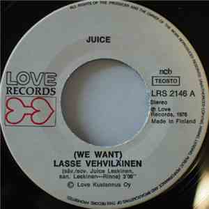Juice - (We Want) Lasse Vehviläinen download flac