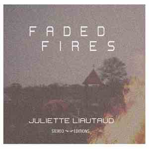 Juliette Liautaud - Faded Fires download flac