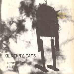 Kilkenny Cats - Attractive Figure / Of Talk download flac