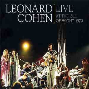 Leonard Cohen - Live At The Isle Of Wight 1970 download flac