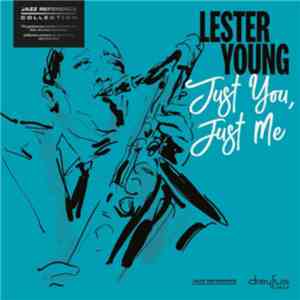 Lester Young - Just You, Just Me download flac