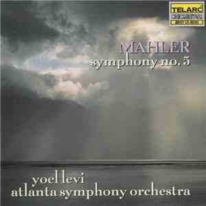 Mahler, Yoel Levi, Atlanta Symphony Orchestra - Symphony No. 5 download flac