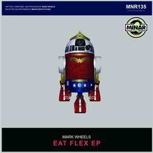 Mark Wheels - Eat Flex EP download flac