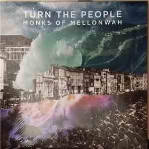 Monks Of Mellonwah - Turn The People download flac