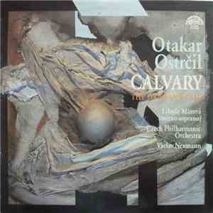 Otakar Ostrčil, Libuše Márová, Czech Philharmonic Orchestra, Václav Neumann - Calvary, The Orphan's Tale download flac