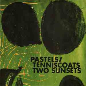 Pastels / Tenniscoats - Two Sunsets download flac