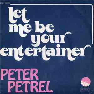 Peter Petrel - Let Me Be Your Entertainer FLAC album