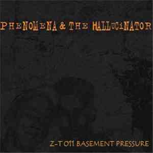 Phenomena. & The Hallucinator - Basement Pressure download flac