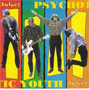 Psychotic Youth - Juice! download flac