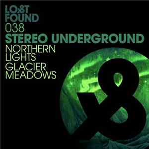 Stereo Underground  - Northern Lights / Glacier Meadows download flac