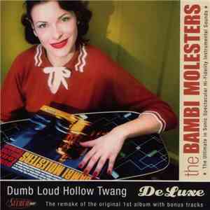 The Bambi Molesters - Dumb Loud Hollow Twang De Luxe download flac