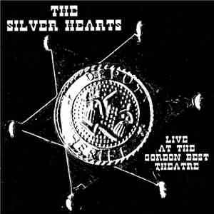 The Silver Hearts - Live At The Gordon Best Theatre download flac