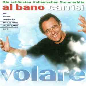 Al Bano Carrisi - Volare (Die Schönsten Italienischen Sommerhits) FLAC album