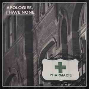 Apologies, I Have None - Pharmacie download flac