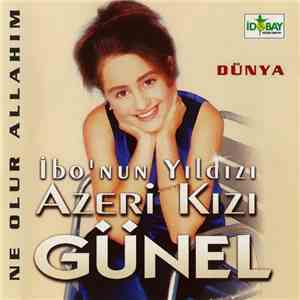 Azeri Kızı Günel - Ne Olur Allahım / Dünya download flac