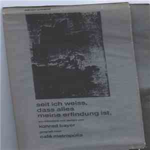 Café Metropolis - Seit Ich Weiss, Dass Alles Meine Erfindung Ist download flac