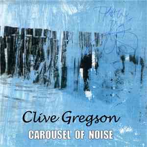 Clive Gregson - Carousel Of Noise download flac