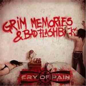 Cry Of Pain - Grim Memories & Bad Flashbacks download flac